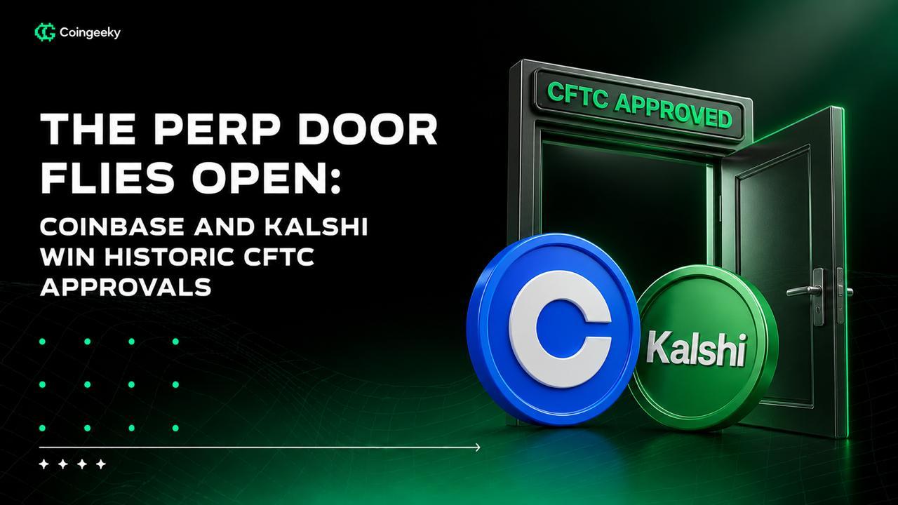 The Perp Door Flies Open: Coinbase and Kalshi Win Historic CFTC Approvals