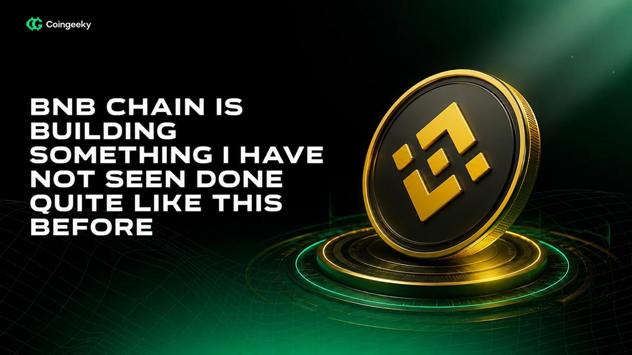 BNB Chain Is Building Something I Have Not Seen Done Quite Like This Before